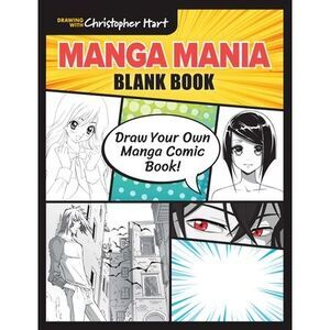 Manga Mania Blank Book: Draw Your Own Manga Comic Book! -- Christopher Hart